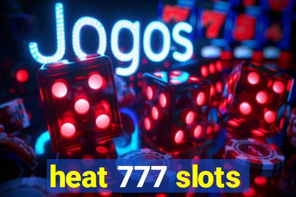 heat 777 slots